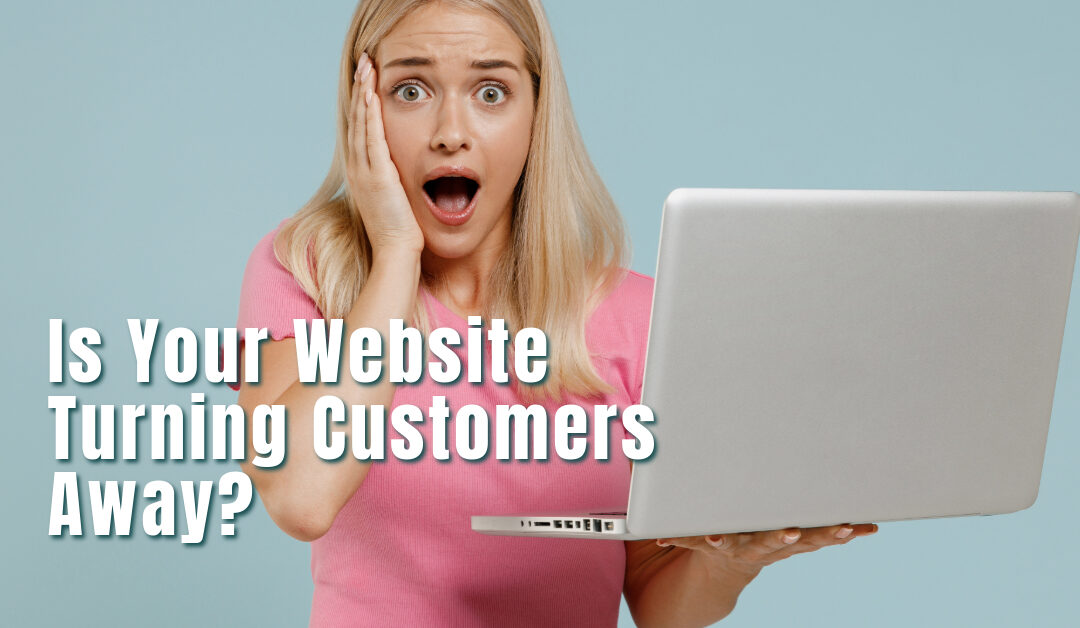 Is Your Website Turning Customers Away?